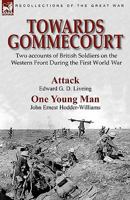 Towards Gommecourt: Two accounts of British Soldiers on the Western Front During the First World War 0857061194 Book Cover