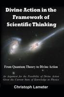 Divine Action in the Framework of Scientific Thinking: From Quantum Theory to Divine Action 0977245411 Book Cover