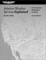 Aviation Weather Services Explained: Making the Most of the Government Weather Services Book (FAA Handbook) 1560273860 Book Cover