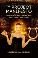 The Project Manifesto: Transforming Your Life and Work with Critical Chain Values 193497918X Book Cover