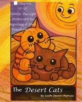 The Desert Cats: Chapters 17–20 Subtitle: The Light Within and the Beginning of Silent Transformation B0FM3DXQ6V Book Cover