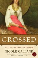 Crossed: A Tale of the Fourth Crusade 006084180X Book Cover