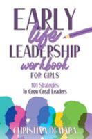 Early Life Leadership Workbook for Girls 1947442074 Book Cover