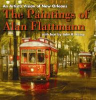 An Artist's Vision of New Orleans: The Paintings of Alan Flattmann 1455618500 Book Cover