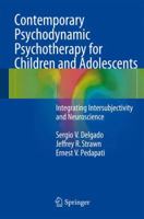 Contemporary Psychodynamic Psychotherapy for Children and Adolescents: Integrating Intersubjectivity and Neuroscience 3662523221 Book Cover