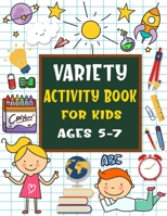 Variety activity book for kids ages 5-7: Puzzles book for kids - Word Search, Sudoku, Tic tac toe, Mazes, Draw and Coloring pages B08H59Q8B9 Book Cover