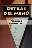 Detras del Menu: Una Profesion, Un Amor, Un Destino. 1499192754 Book Cover