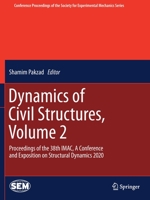Dynamics of Civil Structures, Volume 2: Proceedings of the 38th IMAC, A Conference and Exposition on Structural Dynamics 2020 (Conference Proceedings of the Society for Experimental Mechanics Series) 3030476332 Book Cover