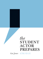 The Student Actor Prepares: Acting for Life 1783201908 Book Cover