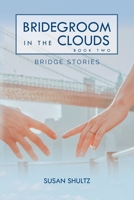 Bridegroom in the Clouds: Book 2: Bridge Stories 1638375569 Book Cover