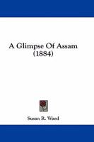 A Glimpse of Assam 1143013158 Book Cover