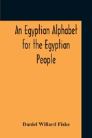 Egyptian Alphabet for the Egyptian People 9354212603 Book Cover