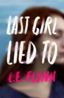 Last Girl Lied To 1250158133 Book Cover