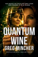 QUANTUM WINE : TERROIR: A Literary Thriller of Consciousness, Memory, and Deadly Secrets in Wine Country (The Quantum Wine Series) 1764489500 Book Cover