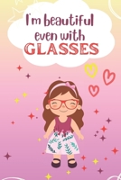 I'm beautiful even with glasses: Back to Self B0C5YMLZ19 Book Cover