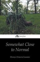 Somewhat Close to Normal 0989986209 Book Cover