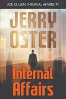 INTERNAL AFFAIRS (The Noir Procedurals of Jerry Oster) B0D78T5CHY Book Cover