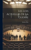 Les Lois Actuelles De La Guerre 1020729953 Book Cover