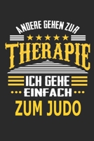 Andere gehen zur Therapie Ich gehe einfach zum Judo: Notizbuch mit 110 linierten Seiten, ideal als Geschenk, auch als Dekoration verwendbar (German Edition) 1711573930 Book Cover