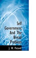 Self-government and the bread problem, a series of lectures 1376774305 Book Cover