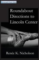 Roundabout Directions to Lincoln Center 0993769004 Book Cover