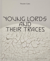 Theaster Gates: Young Lords and Their Traces 1838666109 Book Cover