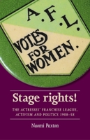 Stage Rights!: The Actresses' Franchise League, Activism and Politics 1908-58 1526114801 Book Cover