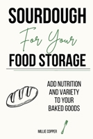 Sourdough For Your Food Storage 1957088125 Book Cover
