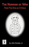 The Horrors of War from the Eyes of a Child 0615498930 Book Cover