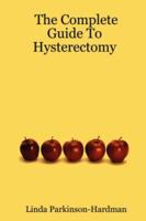 The Complete Guide to Hysterectomy 1847539823 Book Cover