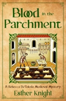 Blood In The Parchment: A Medieval Murder Mystery (A Rebecca DeToledo Mystery) 9659310447 Book Cover