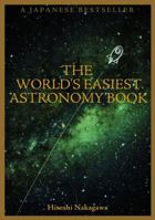 The World's Easiest Astronomy Book 0978508440 Book Cover