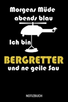 Morgens m�de abends blau ich bin Bergretter und ne geile Sau: A5 Monatsplaner 120 Seiten mit Spalten f�r Monatsziele, Termine, Veranstaltungen, Notizen und Wochen�bersicht. Ideal f�r Bergretter 1710193506 Book Cover