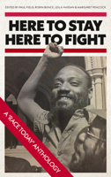 Here to Stay, Here to Fight: A Race Today Anthology 0745339778 Book Cover