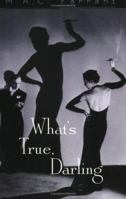 What's True, Darling 1896095283 Book Cover