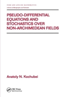 Pseudo-Differential Equations & Stochastics Over Non-Archimedean Fields (Pure and Applied Mathematics) B01A96Y0RI Book Cover