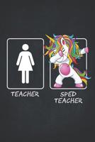 SPED Teacher: Cute Dabbing Unicorn Special ED Teacher Gifts College Ruled Notebooks Composition Book 6x9 SPED Teaching Appreciation, Thank You, Retirement, Year End Funny Inspirational Present 1074304004 Book Cover