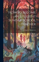 How to Become an Efficient Sunday School Teacher 1021810215 Book Cover