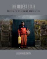 The Oldest State: Portraits of a Maine Generation 0464203953 Book Cover