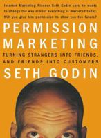 Permission Marketing : Turning Strangers Into Friends And Friends Into Customers 0684856360 Book Cover