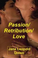 Passion/Retribution/Love 1535201703 Book Cover