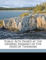 Public Acts of the State of Tennessee Passed at the General Assembly 0469220392 Book Cover