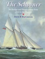 The Schooner: Its Design and Development from 1600 to the Present 1840675284 Book Cover