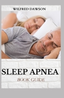 SLEEP APNEA BOOK GUIDE: Sleep Well, Feel Better B08PM29L6Z Book Cover