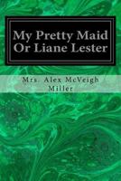 My Pretty Maid: Liane Lester 1724778102 Book Cover