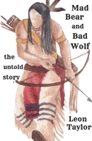 Mad Bear And Bad Wolf: The Untold Story B0H6KQ1NK2 Book Cover