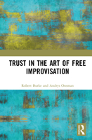 Trust in the Art of Free Improvisation 1041014082 Book Cover