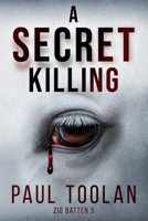 A Secret Killing: Zig Batten 5 B0CHLC1KK7 Book Cover