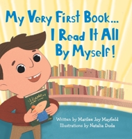 My Very First Book... I Read It All Myself - Early Reader Books for Ages 1-4, Discover the Joy of Reading, Boost Imagination & Creativity for Beginning Readers - Reading Books for Toddlers 1957922257 Book Cover