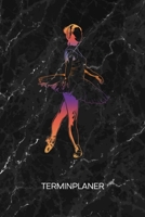 Terminplaner: Ballett T�nzerin Kalender Ballettunterricht Terminkalender - Ballett Auff�hrung Wochenplaner Balletttanz Wochenplanung Ballett Taschenkalender Tanz To-Do Liste Termine 1672701813 Book Cover